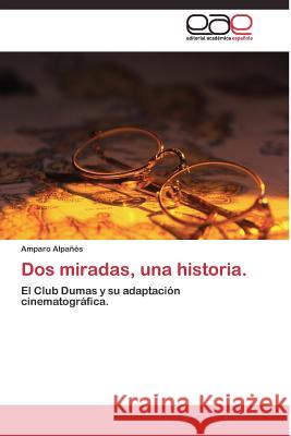 Dos miradas, una historia. Alpañés Amparo 9783844336764 Editorial Academica Espanola - książka
