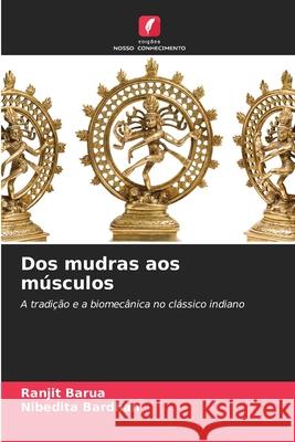 Dos mudras aos músculos Barua, Ranjit, BARDHAN, NIBEDITA 9786209092527 Edições Nosso Conhecimento - książka