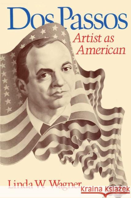 DOS Passos: Artist as American Wagner, Linda W. 9780292741966 University of Texas Press - książka