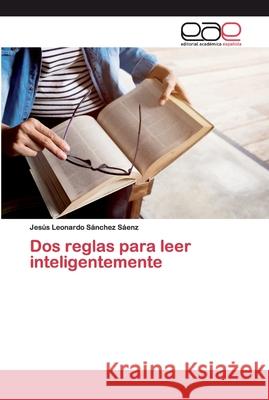 Dos reglas para leer inteligentemente Sánchez Sáenz, Jesús Leonardo 9786200387325 Editorial Académica Española - książka