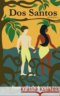 Dos Santos - Novela De Aragon, Fernando 9781514283738 Createspace - książka