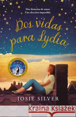 DOS Vidas Para Lydia / The Two Lives of Lydia Bird Silver, Josie 9788401026270 Plaza & Janes Editores, S.A. - książka