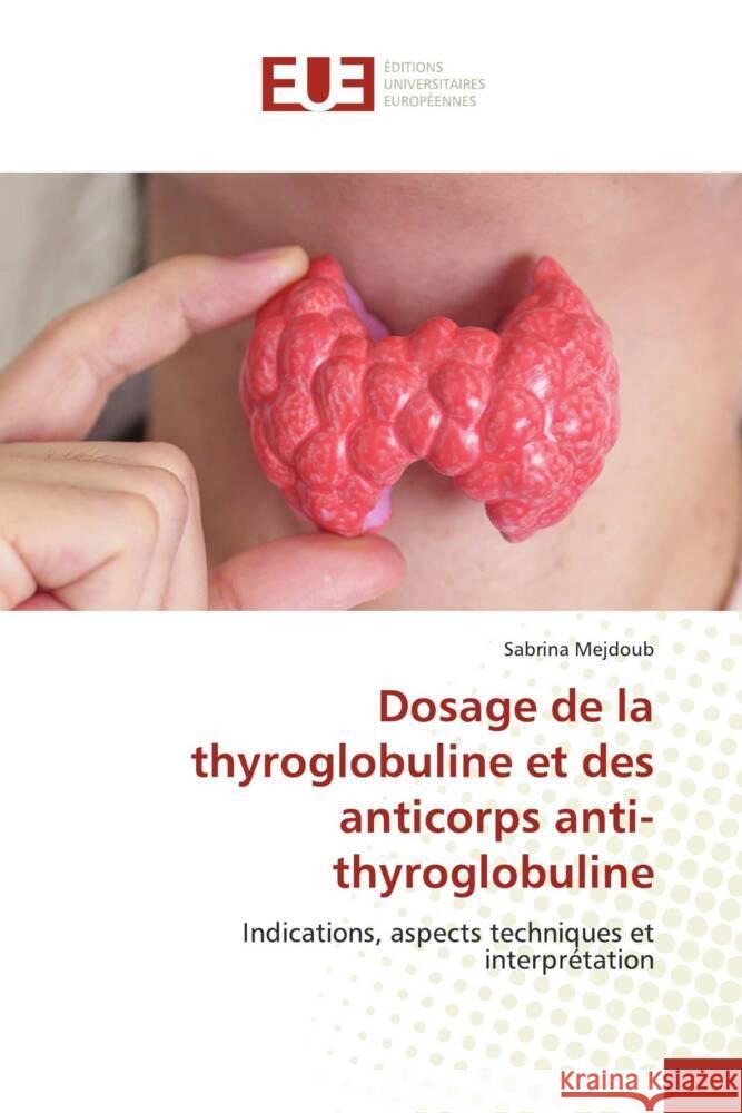 Dosage de la thyroglobuline et des anticorps anti-thyroglobuline MEJDOUB, Sabrina 9786206726470 Éditions universitaires européennes - książka