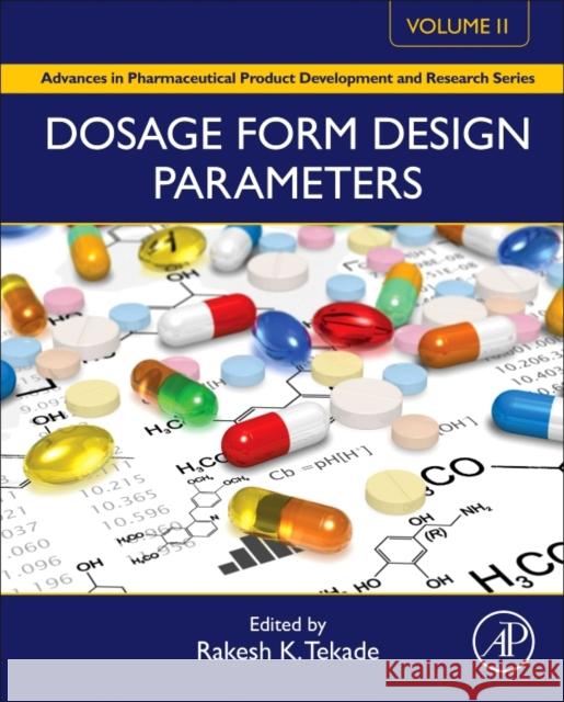 Dosage Form Design Parameters: Volume II Rakesh K. Tekade 9780128144213 Academic Press - książka