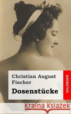 Dosenstücke Fischer, Christian August 9781482398069 Createspace - książka