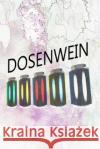 Dosenwein: Notiere und dokumentiere deine Lieblingsweine Logbuch Dosenwein 9781693752803 Independently Published