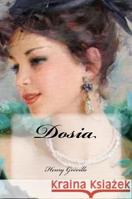 Dosia Henry Greville Yasmira Cedeno 9781542962438 Createspace Independent Publishing Platform - książka