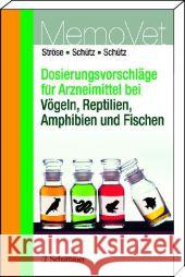 Dosierungsvorschläge für Arzneimittel bei Vögeln, Reptilien, Amphibien und Fischen  9783794528318 Schattauer - książka