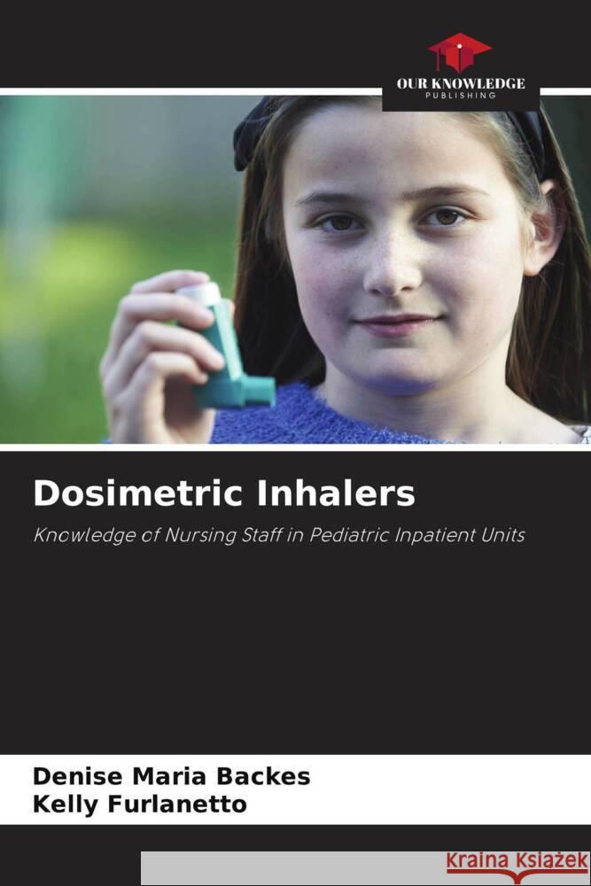 Dosimetric Inhalers Denise Mari Kelly Furlanetto 9786207179367 Our Knowledge Publishing - książka