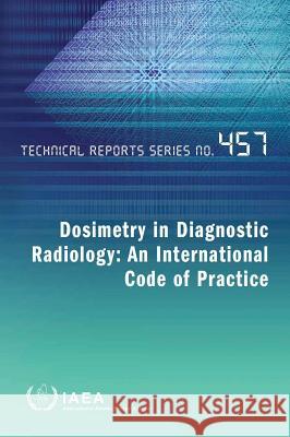 Dosimetry in Diagnostic Radiology: An International Code of Practice  9789201154064 IAEA - książka