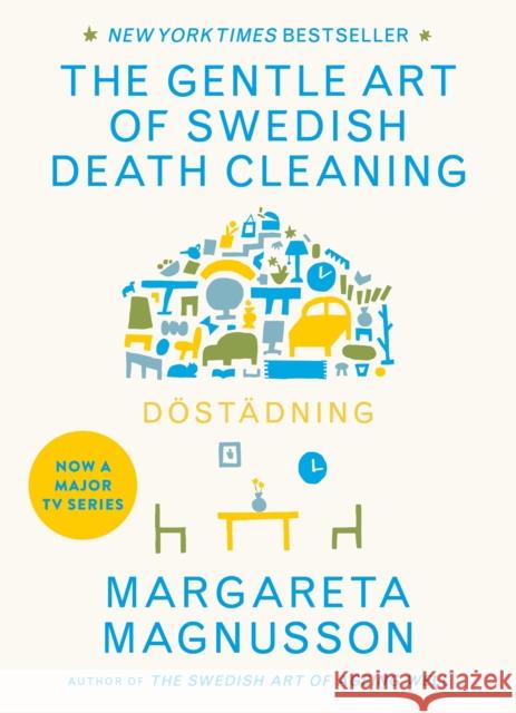 Dostadning: The Gentle Art of Swedish Death Cleaning Magnusson, Margareta 9781786891105 Canongate Books - książka