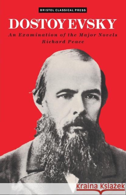 Dostoevsky: An Examination of the Major Novels Peace, Richard 9781853992827 Duckworth Publishers - książka