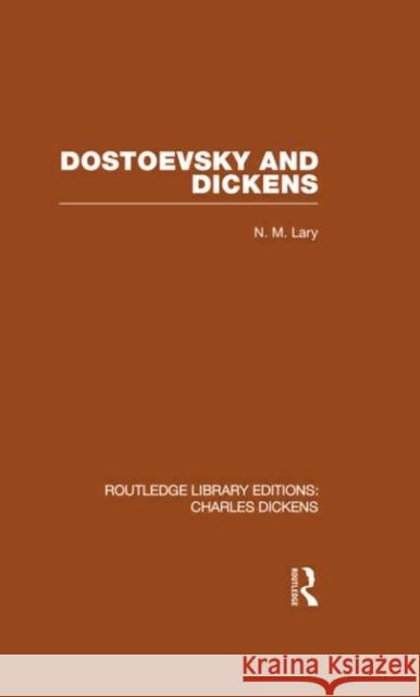 Dostoevsky and Dickens: A Study of Literary Influence : Routledge Library Editions: Charles Dickens Volume 9 N M Lary   9780415482516 Taylor & Francis - książka