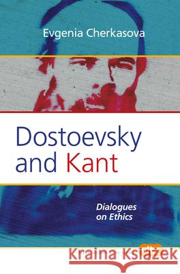 Dostoevsky and Kant : Dialogues on Ethics Evgenia Cherkasova George L. Kline 9789042026100 Rodopi - książka
