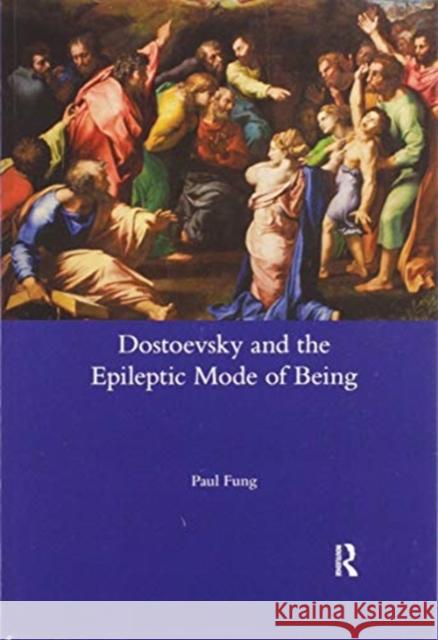 Dostoevsky and the Epileptic Mode of Being Paul Fung 9780367600235 Routledge - książka
