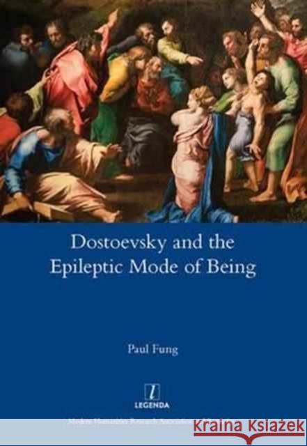 Dostoevsky and the Epileptic Mode of Being Paul Fung 9781909662087 Legenda - książka