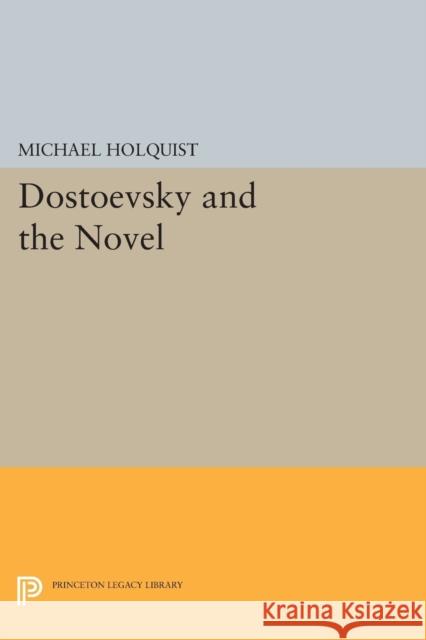 Dostoevsky and the Novel Michael Holquist 9780691610047 Princeton University Press - książka