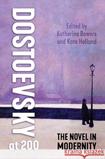 Dostoevsky at 200: The Novel in Modernity Katherine Bowers Kate Holland 9781487508630 University of Toronto Press - książka