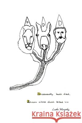 Dostoevsky Hath Died, Reason Alone Doth Killed Him Luke Murphy 9781834181424 Tellwell Talent - książka