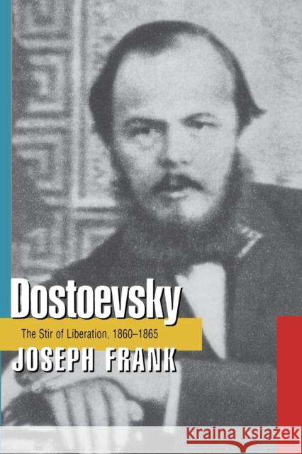 Dostoevsky: The Stir of Liberation, 1860-1865 Joseph Frank 9780691014524 Princeton University Press - książka