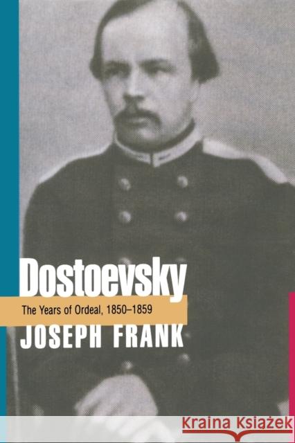 Dostoevsky: The Years of Ordeal, 1850-1859 Frank, Joseph 9780691014227 Princeton University Press - książka
