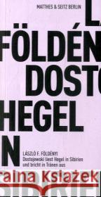 Dostojewski liest Hegel in Sibirien und bricht in Tränen aus : Mit e. Nachw. v. Alberto Manguel Földenyi, Laszlo F. Skirecki, Hans  9783882217162 Matthes & Seitz Berlin - książka