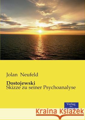 Dostojewski: Skizze zu seiner Psychoanalyse Jolan Neufeld 9783957001511 Vero Verlag - książka