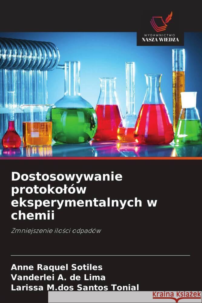 Dostosowywanie protokolów eksperymentalnych w chemii Sotiles, Anne Raquel, A. de Lima, Vanderlei, Santos Tonial, Larissa M.dos 9786208638221 Wydawnictwo Nasza Wiedza - książka
