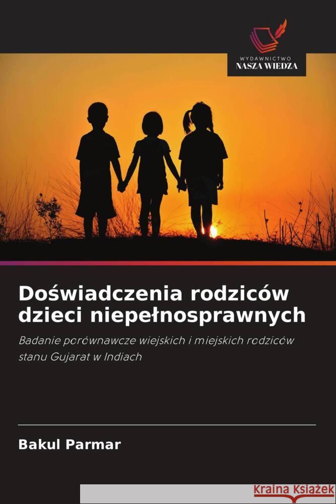 Doswiadczenia rodziców dzieci niepelnosprawnych Parmar, Bakul 9786202852746 Wydawnictwo Nasza Wiedza - książka