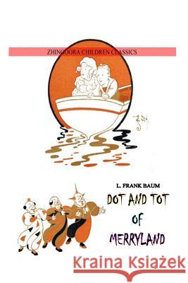 Dot And Tot Of Merryland Baum, L. Frank 9781478390473 Createspace - książka