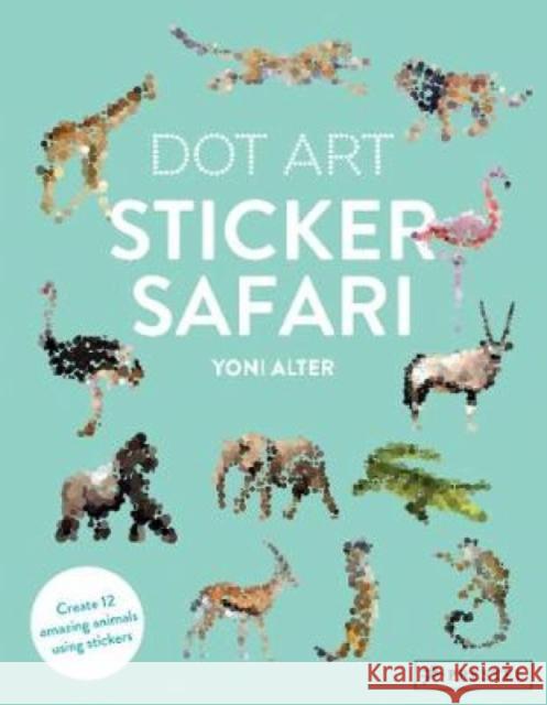 Dot Art Sticker Safari Yoni Alter 9783791384078 Prestel - książka