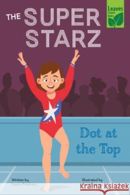 Dot at the Top Laurie Friedman Gal Weizman 9781039647244 Crabtree Publishing Co,Canada - książka