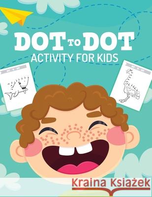 Dot To Dot Activity For Kids: 50 Animals Workbook Ages 3-8 Activity Early Learning Basic Concepts Juvenile Cooper, Paige 9781649304179 Paige Cooper RN - książka