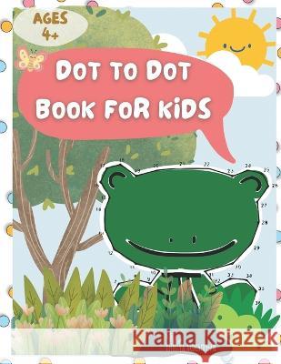 Dot to Dot Book for Kids Ages 4+ Thaliya Ardkamphan   9798378236336 Independently Published - książka