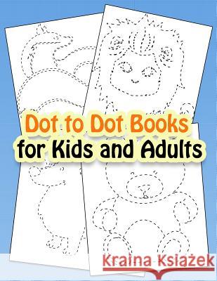 Dot to Dot Books for Kids and Adults: Fun Drawing and Coloring Cute Animals Nina Noosita 9781720495680 Createspace Independent Publishing Platform - książka