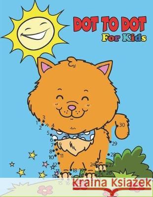 Dot To Dot For Kids: Ages 4-8 Publishing, Panista 9781717753403 Independently Published - książka