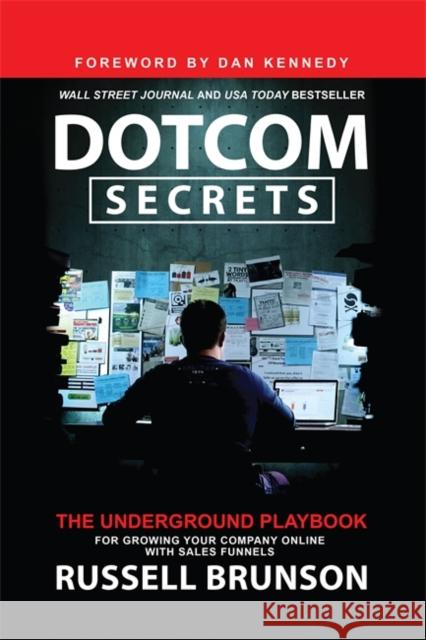 Dotcom Secrets: The Underground Playbook for Growing Your Company Online with Sales Funnels Russell Brunson 9781788178556 Hay House UK Ltd - książka