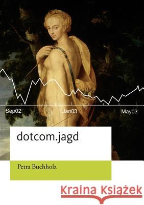 Dotcom.Jagd Petra Buchholz 9783833403354 Books on Demand - książka