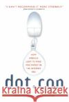 Dot.Con: How America Lost Its Mind and Money in the Internet Era John Cassidy 9780060008819 Harper Perennial