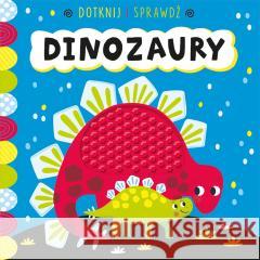 Dotknij i sprawdź. Dinozaury Sarah Wade 9788383501628 Olesiejuk Sp. z o.o. - książka