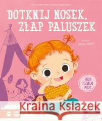 Dotknij nosek, złap paluszek Maria Kasprzak, Joanna Podgórska, Patrycja Fabicka 9788382995428 Zielona Sowa - książka