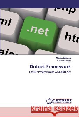 Dotnet Framework Abhilasha, Akkala 9786139448616 LAP Lambert Academic Publishing - książka