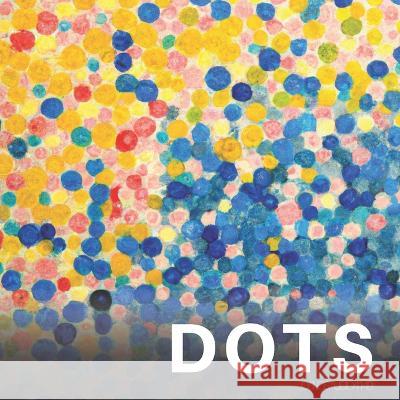 Dots: A Collection of Abstract Pointillist Paintings Made with Artificial Intelligence Techniques Oslostudio 4149 9798363732553 Independently Published - książka