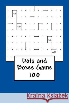 Dots and Boxes Game: 100 Richard B. Foster 9781534825185 Createspace Independent Publishing Platform - książka