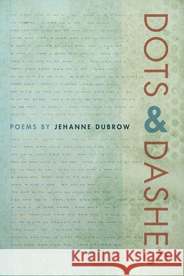 Dots & Dashes Jehanne Dubrow 9780809336098 Southern Illinois University Press - książka