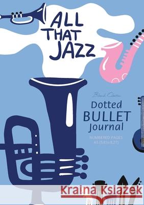 Dotted Bullet Journal -: Medium A5 - 5.83X8.27 (All that Jazz) Blank Classic 9781774372517 Blank Classic - książka