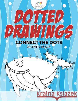 Dotted Drawings: Connect the Dots Activity Book Kreative Kids   9781683771111 Kreative Kids - książka