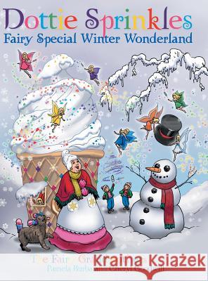 Dottie Sprinkles: Fairy Special Winter Wonderland Pamela Burba Cheryl Goodwill 9781480867789 Archway Publishing - książka