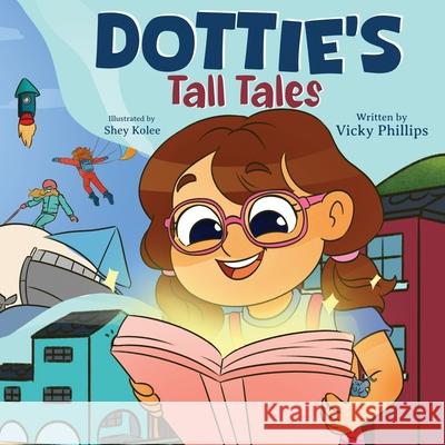 Dottie's Tall Tales Vicky Phillips Shey Kolee 9781919422244 Vpw Press - książka