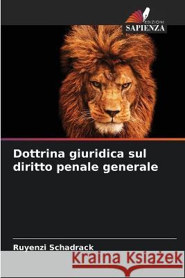Dottrina giuridica sul diritto penale generale Ruyenzi Schadrack   9786205985106 Edizioni Sapienza - książka